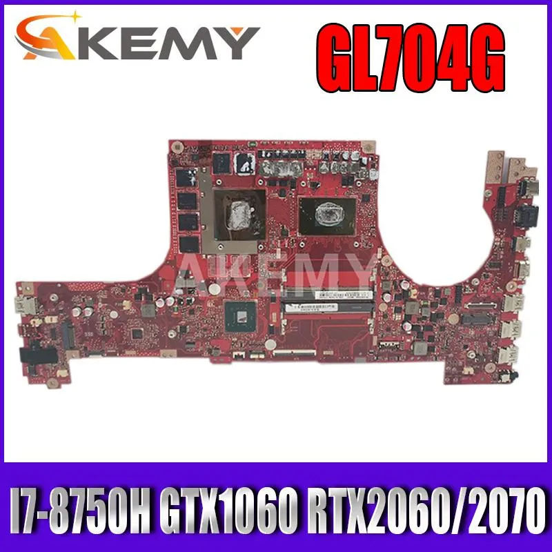 Carte mère GL704G pour ordinateur portable carte mère avec I78750H GTX1060 RTX2060 RTX2070 GPU pour ASUS ROG GL704GM GL704GV GL704GW BARDE MATER