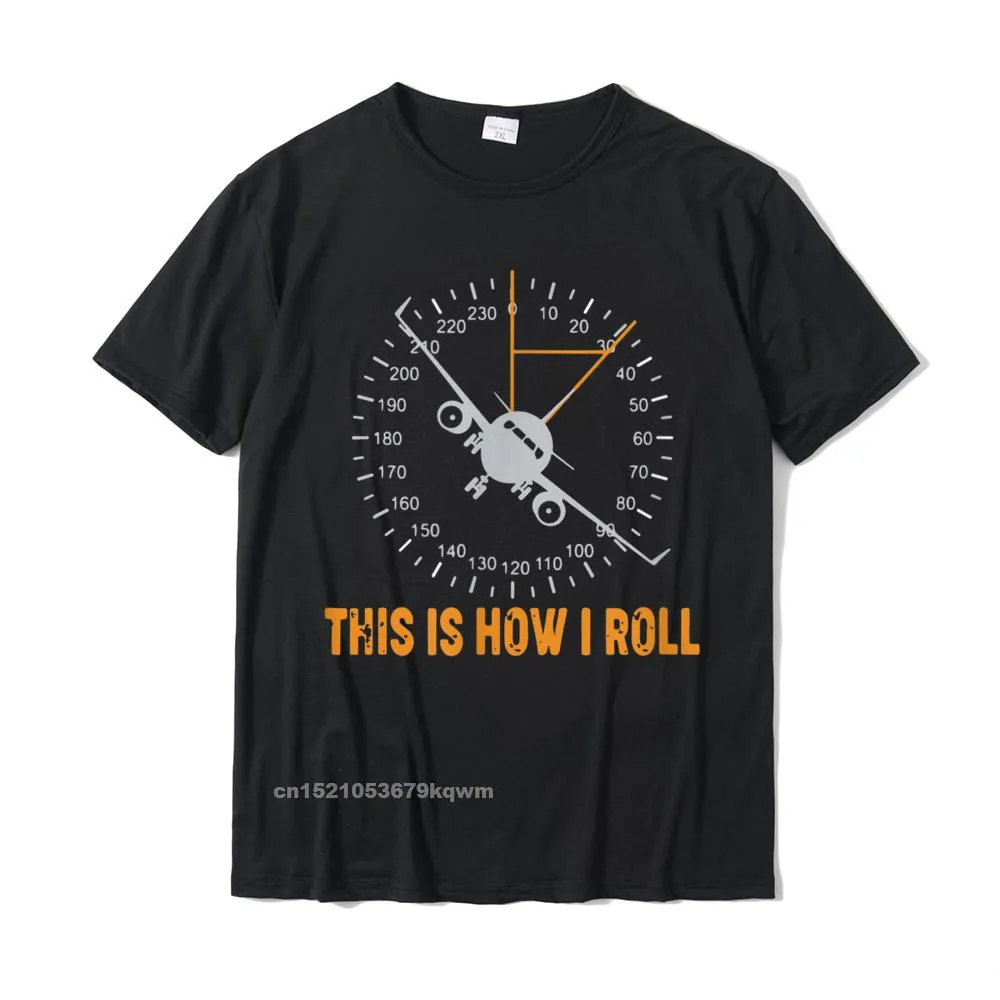 Funny This Is How I Roll T T-shirt da pilota di aeroplano T-shirt da uomo in cotone T-shirt personalizzate Moda normale