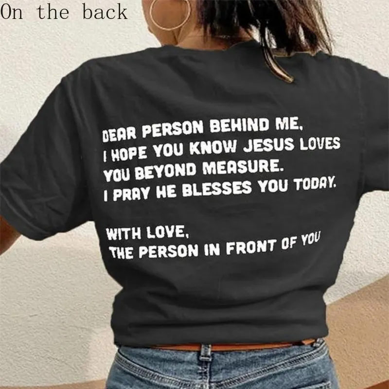 Women's T-Shirt Letters Dear Person Behind Me Love Like Jesus T-shirt Women Funny Casual Fashion Quote Hipster Unisex Tee Tops Tshirt 230721