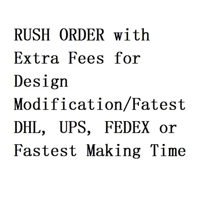 Rush Order Making Time är cirka 3-5 dagar och tiden är också cirka 3-5 dagar via DHL SF Express EMS UPS FedEx 3095