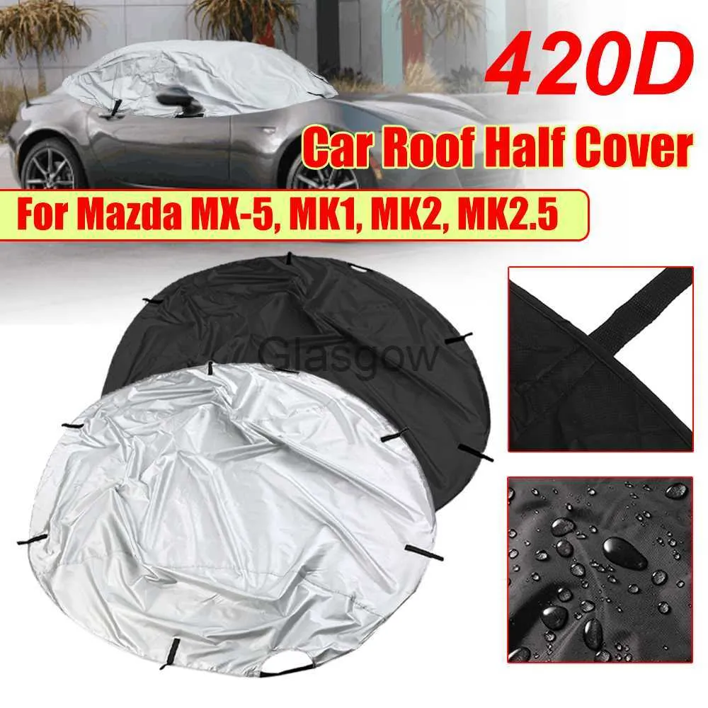 Słońce w samochodzie 420D dla Mazda MX5 MK1 MK2 MK25 Torba do przechowywania samochodem Covertop Dach Protect Half Waterproof Sulproof Rainproof Cover x0725