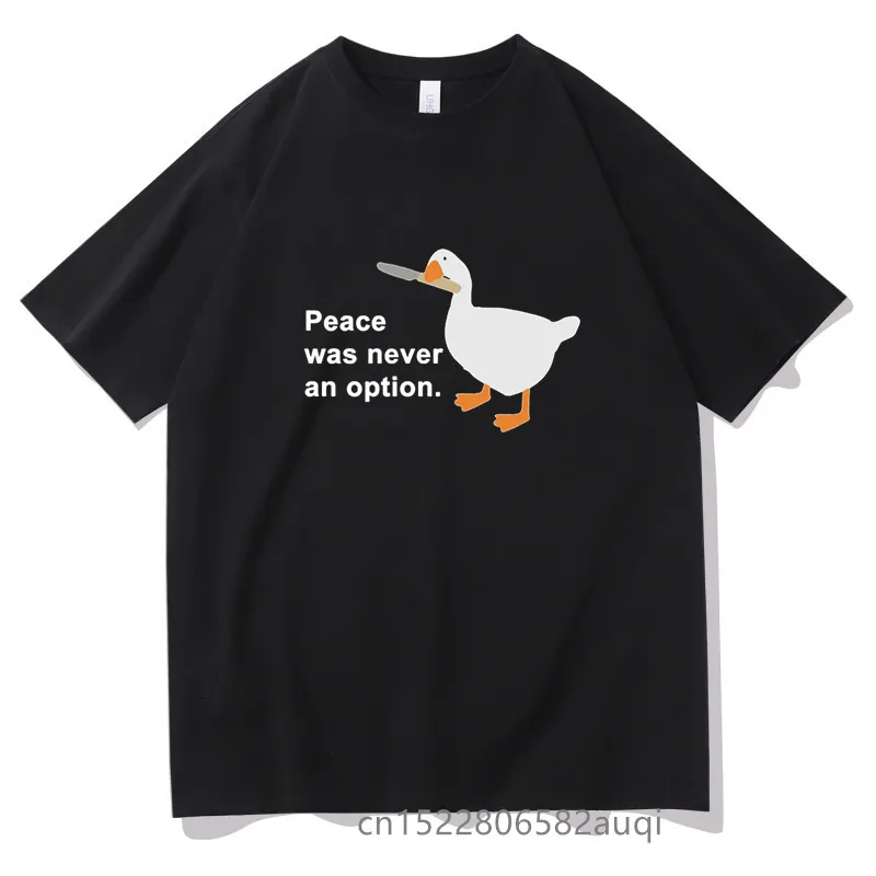 Men's T-Shirts Goose Peace Was Never An Option Tshirt Unisex Shrink-proof Cotton Tee Fashion Leisure Cool Men T-shirts Summer Women T Shirt 230403