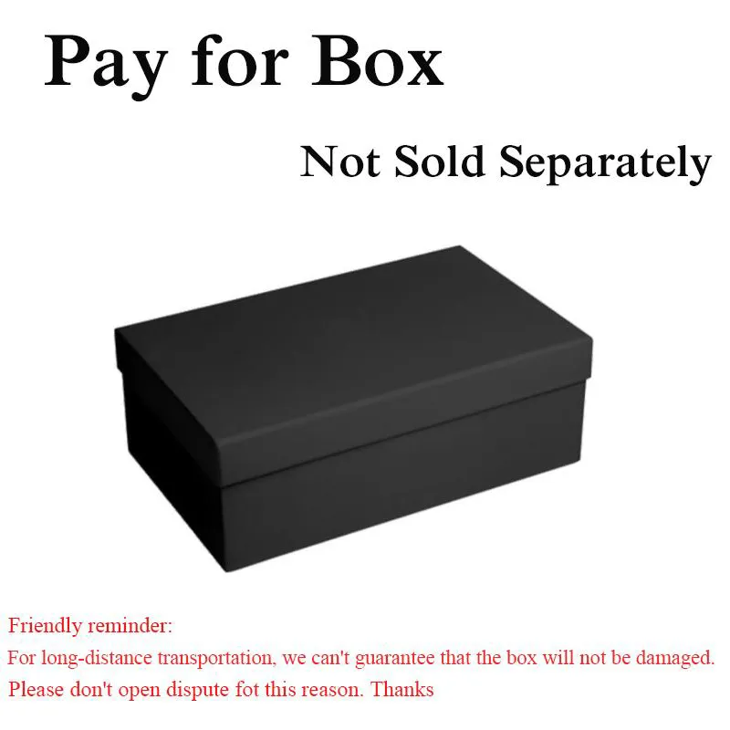 Shoe boxes are not sold separately and need to be purchased together with the shoes. If you mind the price, please do not purchase. Thank you