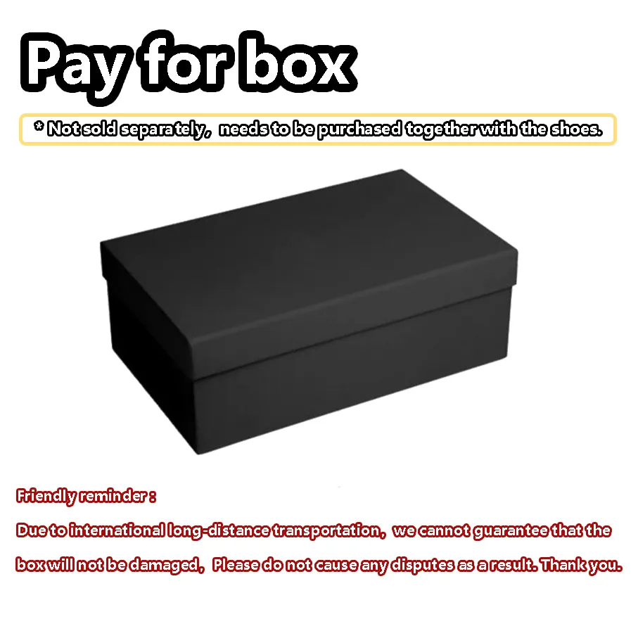 202 Shoe boxes are not sold separately and need to be purchased together with the shoes. If you mind the price, please do not purchase. Thank you for your understand.