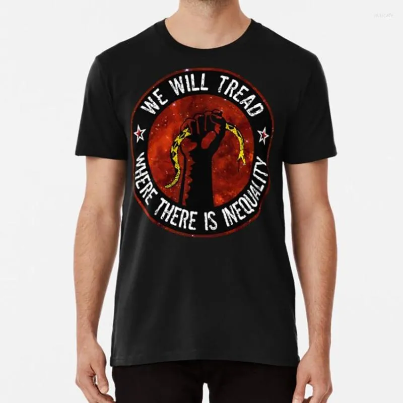 Mäns T -skjortor Vi kommer att trampa där det finns ojämlikhetskjorta anarkistisk anarkism klistermärken libertarian