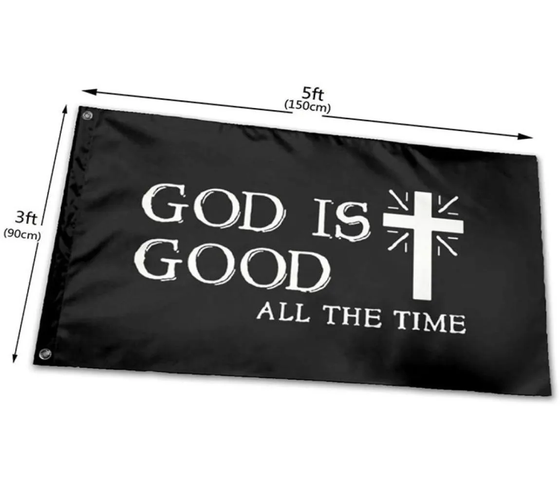 God is Good All The Time Vlag 150x90cm 3x5ft Bedrukking Polyester Club Teamsport Indoor Met 2 Messing Ringetjes6446865