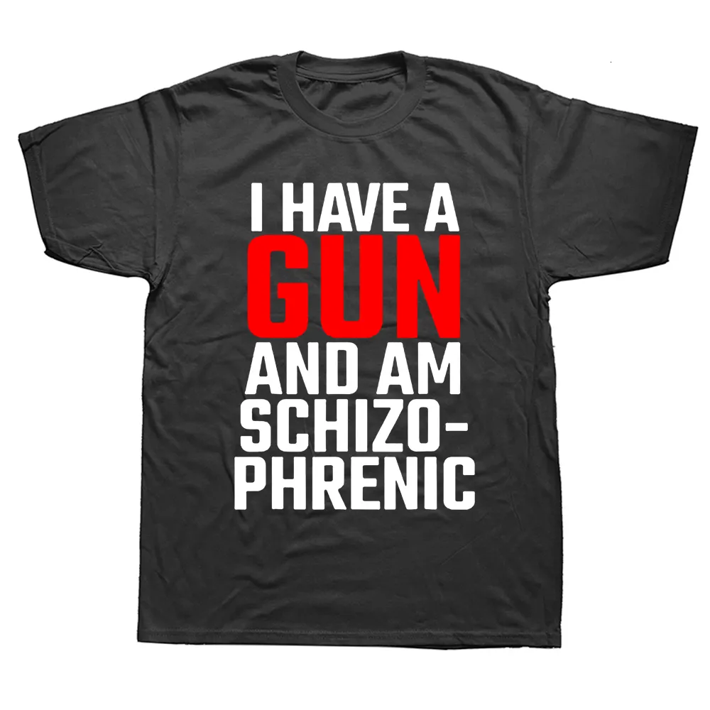 T-shirty męskie zabawne mam broń i jestem schizofreniczny t-koszulka graficzna bawełniana bawełniana krótkie prezenty urodziny