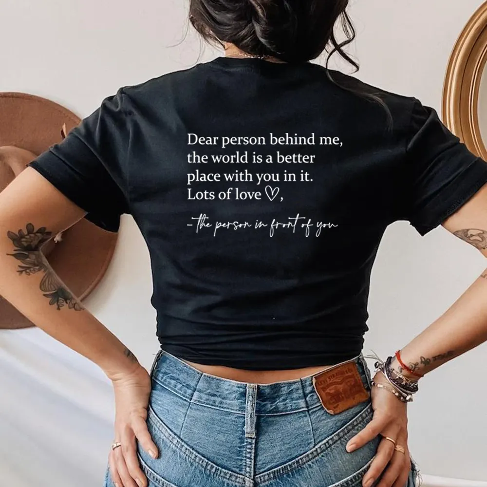 Dames t -shirt lieve persoon achter me, de wereld is een betere plek t -shirt geestelijke gezondheid unisex t -shirts grafische tees zijn vriendelijke top 230418