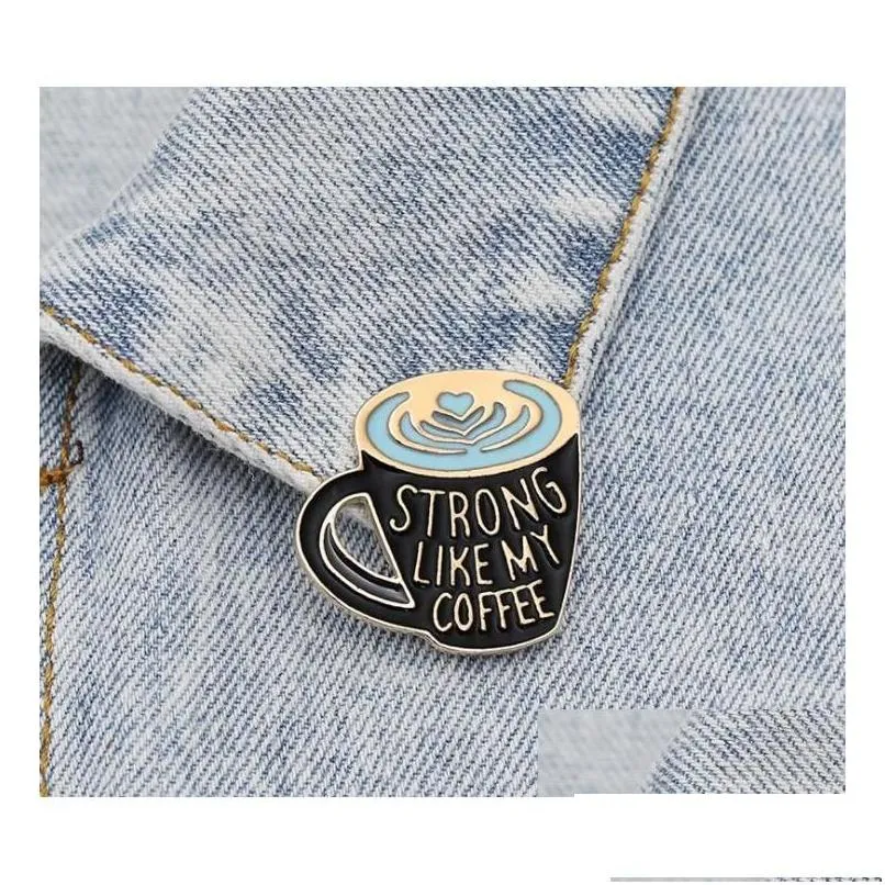 Pins, Brooches Pins Brooches Coffee Enamel Pin Strong Like My Lover Bag Lapel Clothes Badge Jewelry Gift Shu16 Drop Delivery Jewelry Dhhky