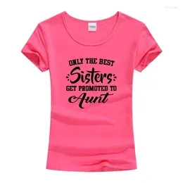 Women`s T Shirts Summer Only The Sisters Get Promoted To Aunt Shirt Novelty Funny Mom`s Gift T-shirt Short Sleeve Tops Tees For Lady
