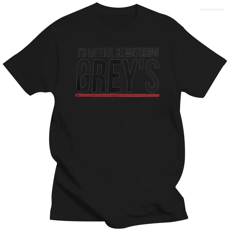 T-shirts pour hommes Grays Anatomy Shirt plutôt regarder gris T-Shirt 6xl 100 coton T-shirt à manches courtes drôle graphique hommes classique T-shirt