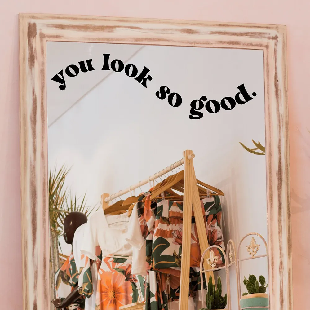 You Look So Good Mirror Sticker Decal Bathroom Bedroom Bridesmaid Salon Car Mirror Decal Vinyl Decor