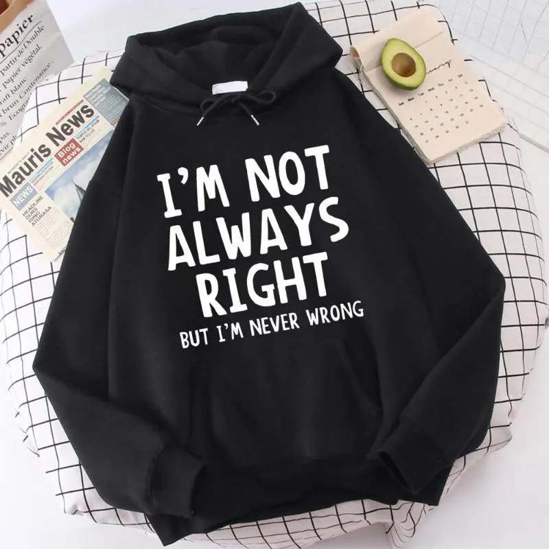 Men s Hoodies I M Not Always Right Letter Men Hoodie Designer Large Size Clothes Quality All Match Fashion Comfortable Streetwear Male