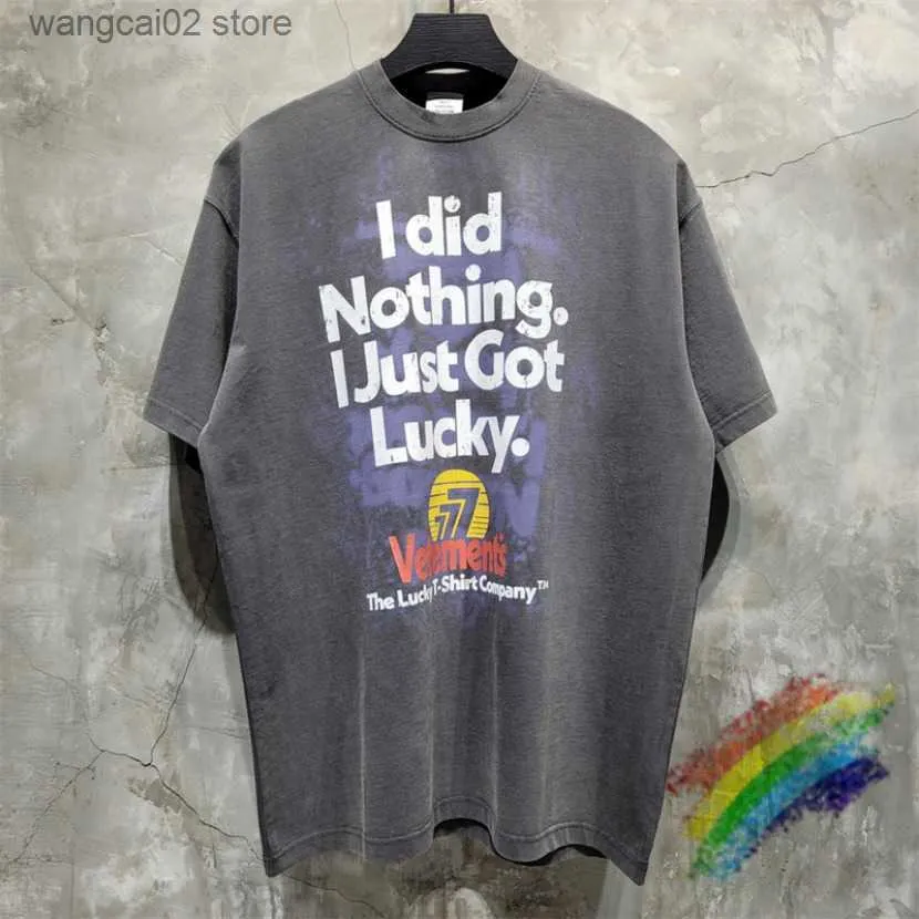 Camisetas Masculinas Camisetas Masculinas Vetements Camisetas Homens Mulheres 1 Alta Qualidade I did Nothing I Just Got Lucky T Shirt Top Tees 230425 T230625