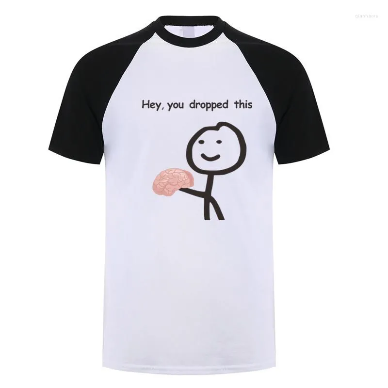 T-shirts pour hommes Hé tu as laissé tomber ça ton cerveau sarcasme chemise été femmes hommes à manches courtes T-shirts drôles coton t-shirt hauts