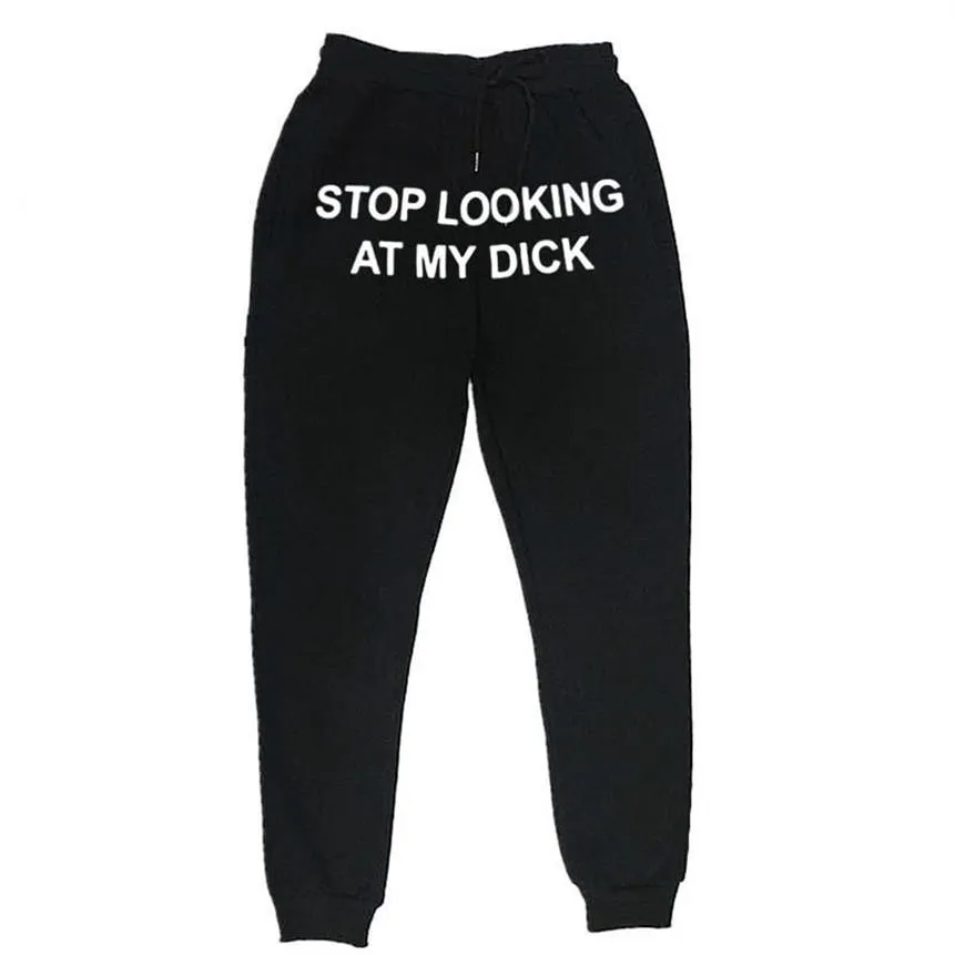 Hommes Femmes Joggers Pantalons de survêtement Arrêtez de regarder ma bite Pantalons de survêtement Hip Hop Imprimer Pantalon taille haute Streetwear Hippie Men's314m