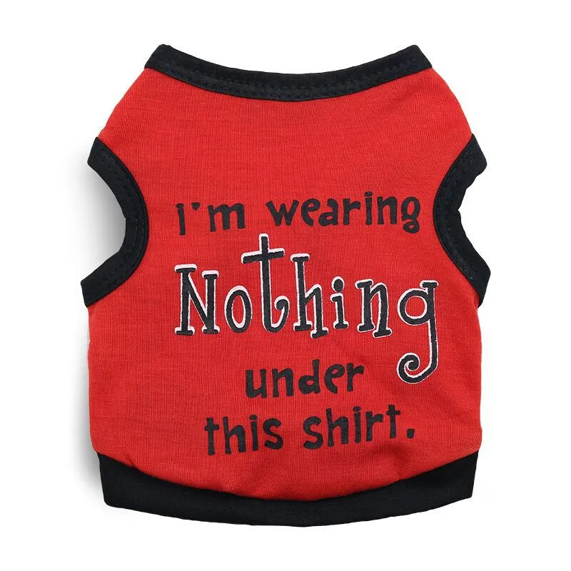 I Wearing Nothing Letter Cute Dog Apparel Vest Shirt Pet Clothing Costume Puppy Clothes Small Dogs Outfits