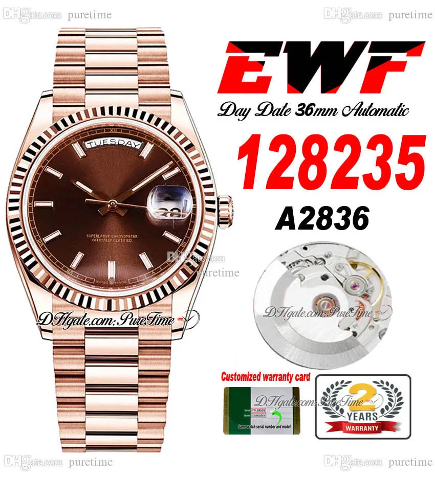 EWF GÜN TARİH 128235 A2836 Otomatik Unisex Watch Mens Ladies 36 Gül Altın Kahverengi Çubuk Arama Başkanlık Bilezik Aynı Seri Kart Süper Kart Süper Sürümü Puretime RG-C3