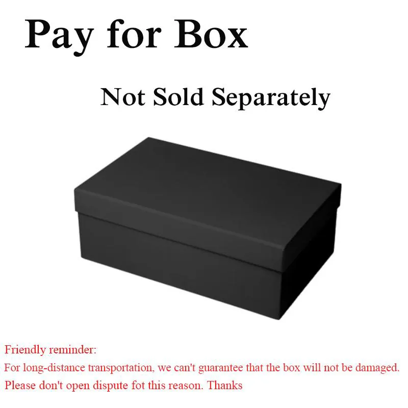 Paga per la scatola delle scarpe. La scatola non può essere acquistata separatamente. Si prega di acquistarlo insieme alle scarpe. Perché la società logistica addebiterà un extra merci