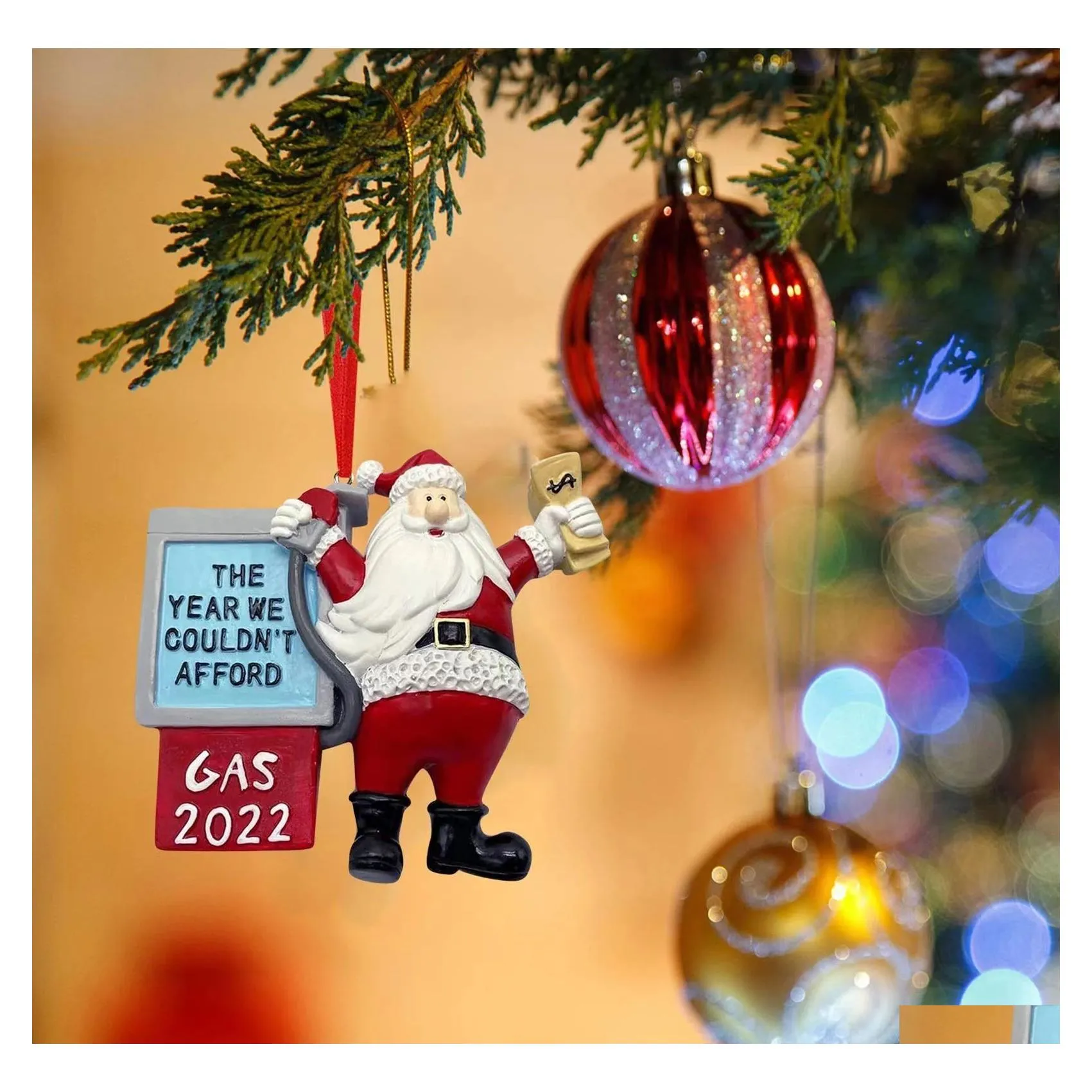 Décorations de Noël drôle Noël Père Noël Ornements L'année où nous ne pouvons pas nous permettre du gaz 2022 Arbre suspendu Pendentif Décoration Drop Delive Dhbrn