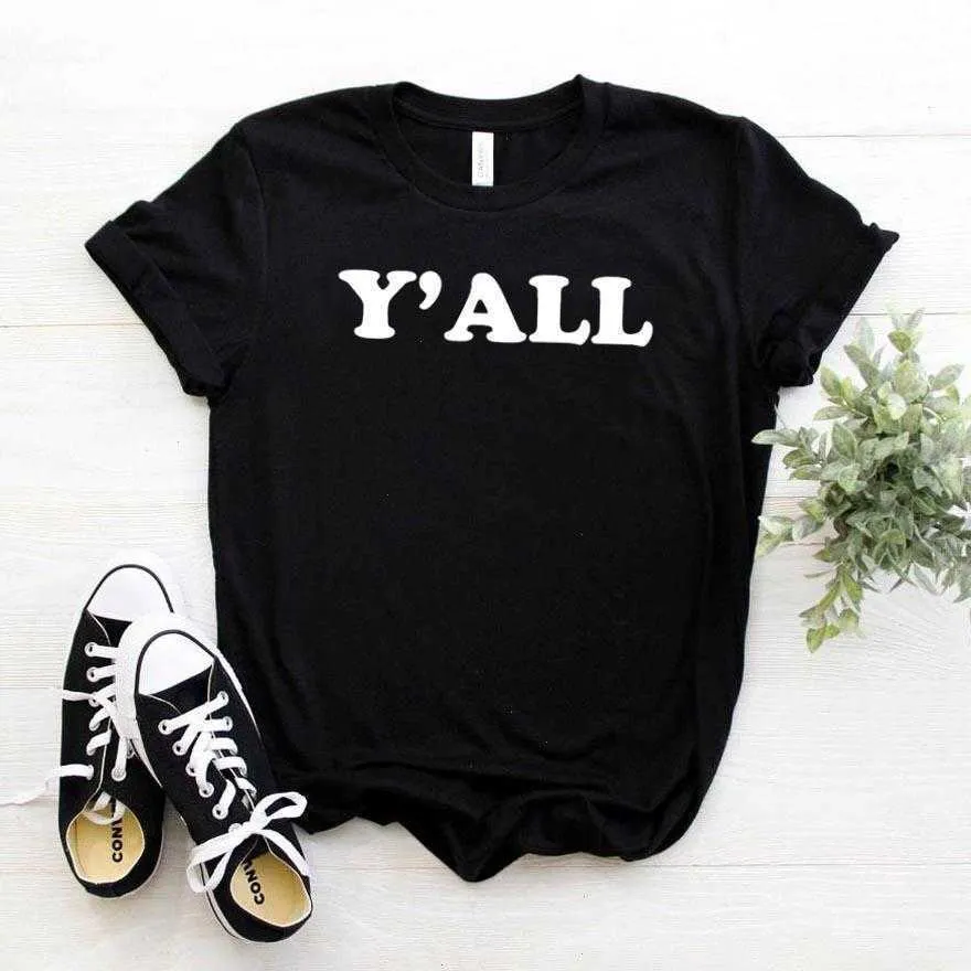 Yall Women Hipster Funny T-shirt Camiseta feminina Lady Yong Girl Top Tee Drop Ship