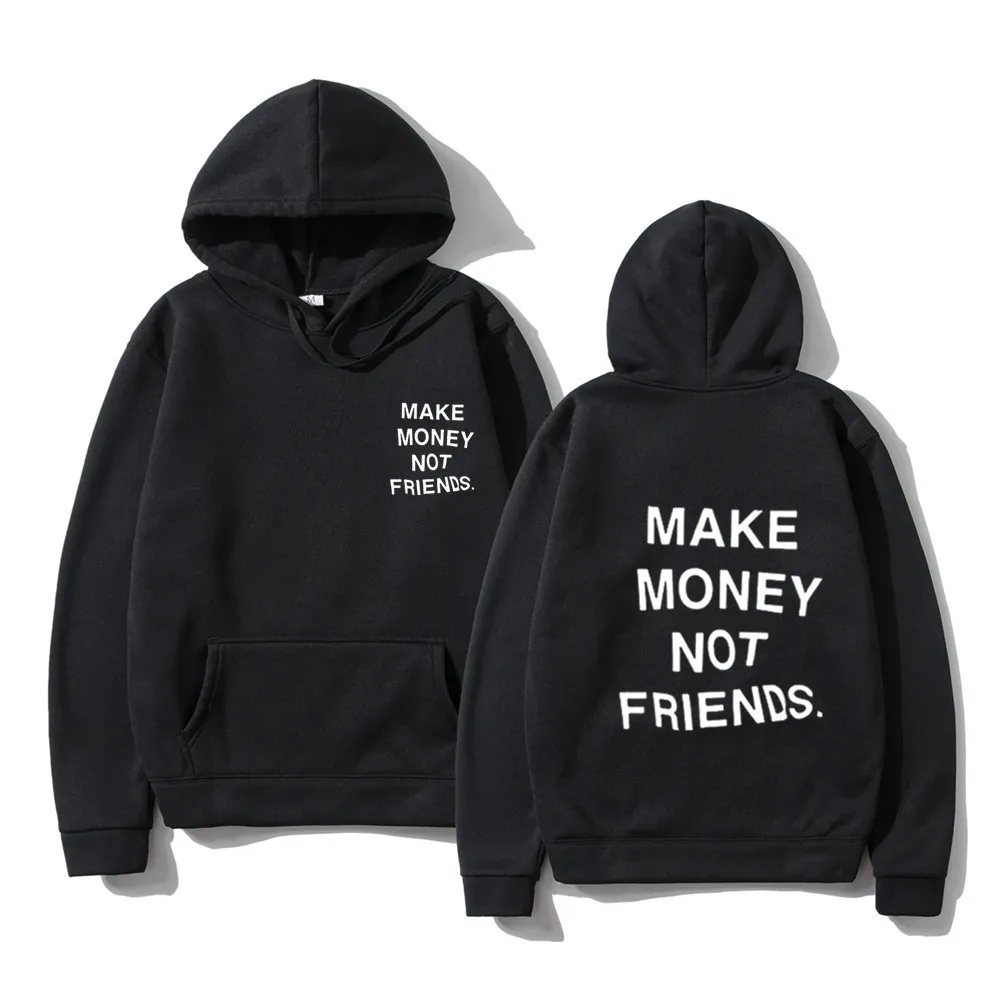 Herrtröjor tröjor harajuku hoodie streetwear tjänar pengar inte vänner män mode brev tryck tröja sudaderas hombre hoody kläder 221117