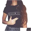 Mulheres T-shirt Atacado- Casual Verão Mulheres Plain Tops Plover Manga Curta O-pescoço Killin It Imprimir Gota Entrega Vestuário Womens Cl Dhgtx