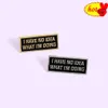 I have no idea always anxious pin Brooches Badges Hard enamel pins Backpack Bag Hat Leather Jackets Fashion Accessory Super Whit