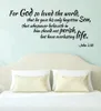 Adesivi murali So Loved The World Art Design For God Decal Decor Fashion Sticker Baby Kids Camera da letto Home6139148