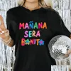 Women'S T-Shirt Womens Tshirt Trending Now Karol G Manana Sera Bonito T Tomorrow Will Be Nice Great Birthday Gift For Girls Uni 230414 Dhlcr