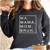 Sweats à capuche pour femmes Sweats à capuche pour femmes Ma Mama Mom Bruh Sweat-shirt à capuche drôle Sweats à capuche pour femmes à manches longues Plover Mothers Da Dhxas