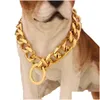 Hundhalsar Leases Dog Collage Leases Gold Chain Collar 15mm Wide Heavy Metal Cuban Slippery Fashion Pet Jewelry Accessories Drop Dhiky