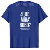 Homens camisetas Argentina Que Mira Bobo T-shirt engraçado para homens mulheres engraçado jogo de futebol amante de futebol gráfico camiseta top letras impressas roupa presente