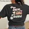 私の後ろの女性のTシャツの手紙の愛する人はイエスのように愛する女性のように女性のカジュアルファッション引用ヒップスターユニセックスティートップTシャツ240130