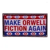 Spille MAKE ORWELL FICTION AGAIN Spilla smaltata Badge Decorazione zaino Gioielli