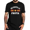 Maglietta Me Gusta La Fruta Mi piacciono i frutti Divertenti magliette meme spagnole per uomo Donna 100 cotone Taglia EU Casual Tee unisex 240228