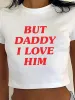 T-shirt men pappa jag älskar honom roliga ord säger kvinnor crewneck crop top harajuku baby tee y2k modekläder sommar t skjortor femme