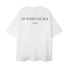 Homens camisetas Branco Casual Solto T-shirt IH NOM UH NIT Top Tees Homens Mulher All-Match Boa Qualidade Algodão Manga Curta