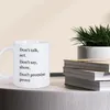 Muggar pratar inte ACT. Säg inte show. Löfte inte Bevisa Ceramic Mug Coffee Tea Milk Cup för medarbetare chef Inspirational Gift
