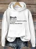 Women's T Shirts Rheaclots Bruh Definition Print Cotton Female Cute Long Sleeves Hoodie