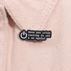 Have You Tried Turning It Off And On Again Enamel Pins On_Off Button Creative Brooches Lapel Badge Accessories Jewelry Gift Pin