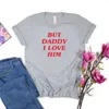 T-Shirt Femme Mais papa je l'aime.T-shirt HS même style T-shirt femme T-shirt chemise d'été Harajuku chemise à manches courtes chemise décontractée T-shirt 240322