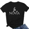 Women's T-Shirt Female La Novia Spanish Inscription Team Bride Female Wedding Shower T-shirt Girl Bachelor Party T-shirt T45 240323