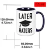 Tasses plus tard Haters tasse à café de remise des diplômes cadeau drôle pour obtenir un diplôme célébrant les réalisations tasse de bureau à domicile en céramique de 15 oz