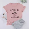 Damen-T-Shirts, eher sei in den Bergen, lustiges Buchstaben-Grafik-Frauen-T-Shirt, modisches Harajuku-Baumwoll-T-Shirt mit O-Ausschnitt, lässiges Kurzarm-Oberteil