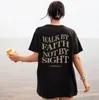 Walk By Faith Not Sight Oversized TShirt Christian Loose Tee Women Casual 100 cotton Based Aesthetic Top 240315