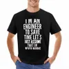 Soy ingeniero para ahorrar tiempo, supongamos que nunca estoy equivocado Camiseta ropa estética ropa de anime hombres camisetas gráficas F9xu #