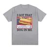 Футболка с рисунком i Got That Dog in Me Costco Funny Kirkland Hot Dog Meme Футболка Мужская женская футболка с коротким рукавом в винтажном стиле r9Ki #