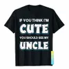 if You Think I'm Cute You Should See My Uncle Funny T-Shirt Fitn Cott Men Tops Shirts Tight Latest T Shirts 77qi#