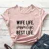 Women's T Shirts Wife Life Mom T-shirt Sarcastic Tee Shirt Top Funny Mother's Day Gift Tshirt